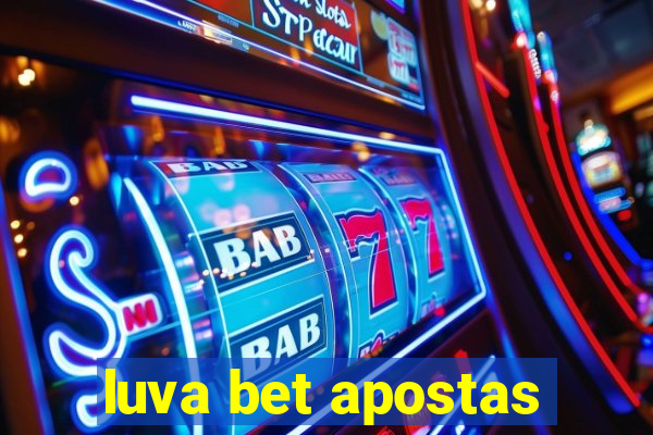 luva bet apostas